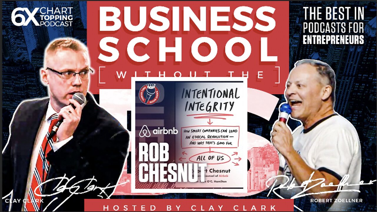 Business | Intentional Integrity with AirBnB’s CEO (Chief Ethics Officer) Rob Chesnut