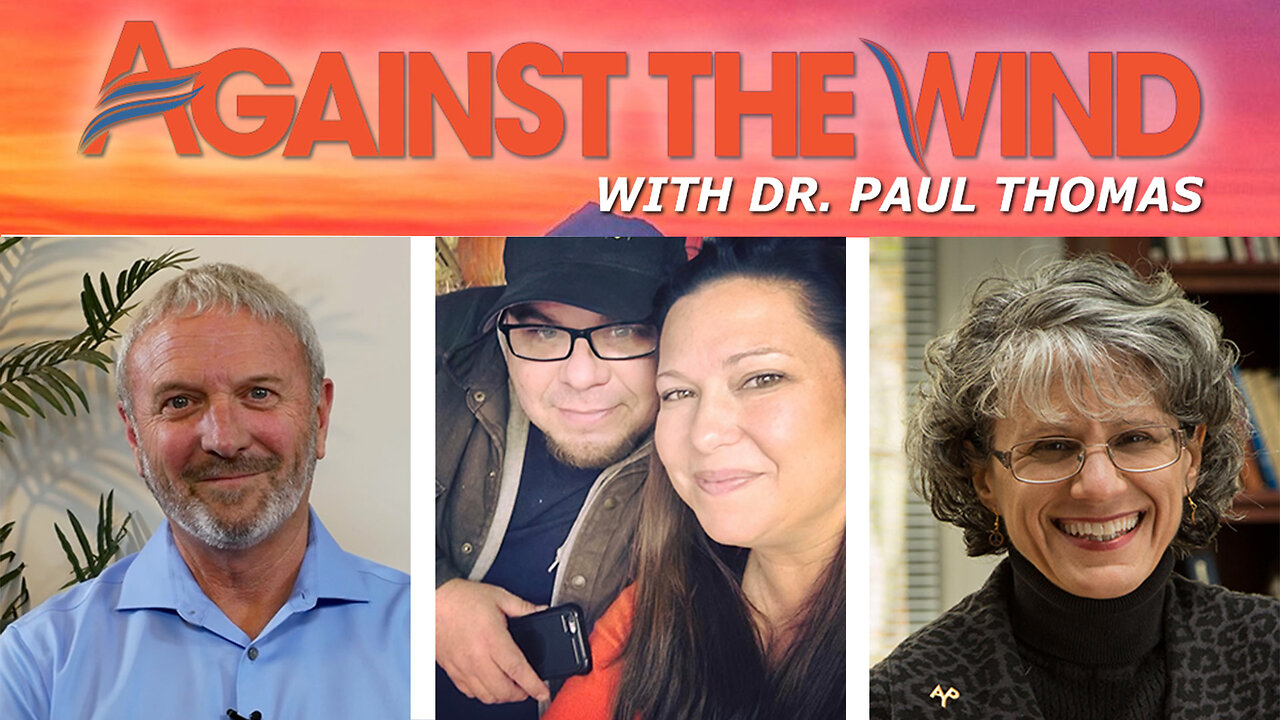 AGAINST THE WIND WITH DR. PAUL - EPISODE 081