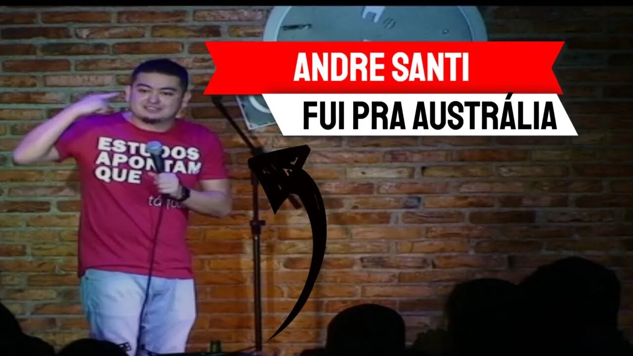 Andre Santi - Fui pra Austrália - Stand Up Comedy