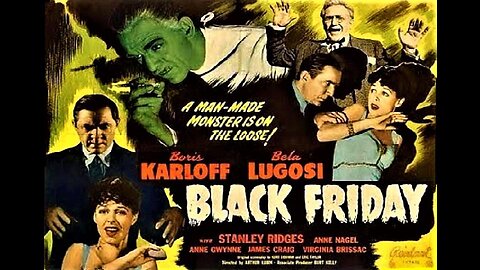 Karloff & Lugosi BLACK FRIDAY 1940 Neurosurgery Creates a Deadly Split Personality FULL MOVIE