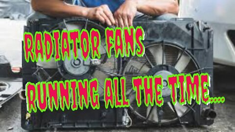 Radiator Fans running all the time