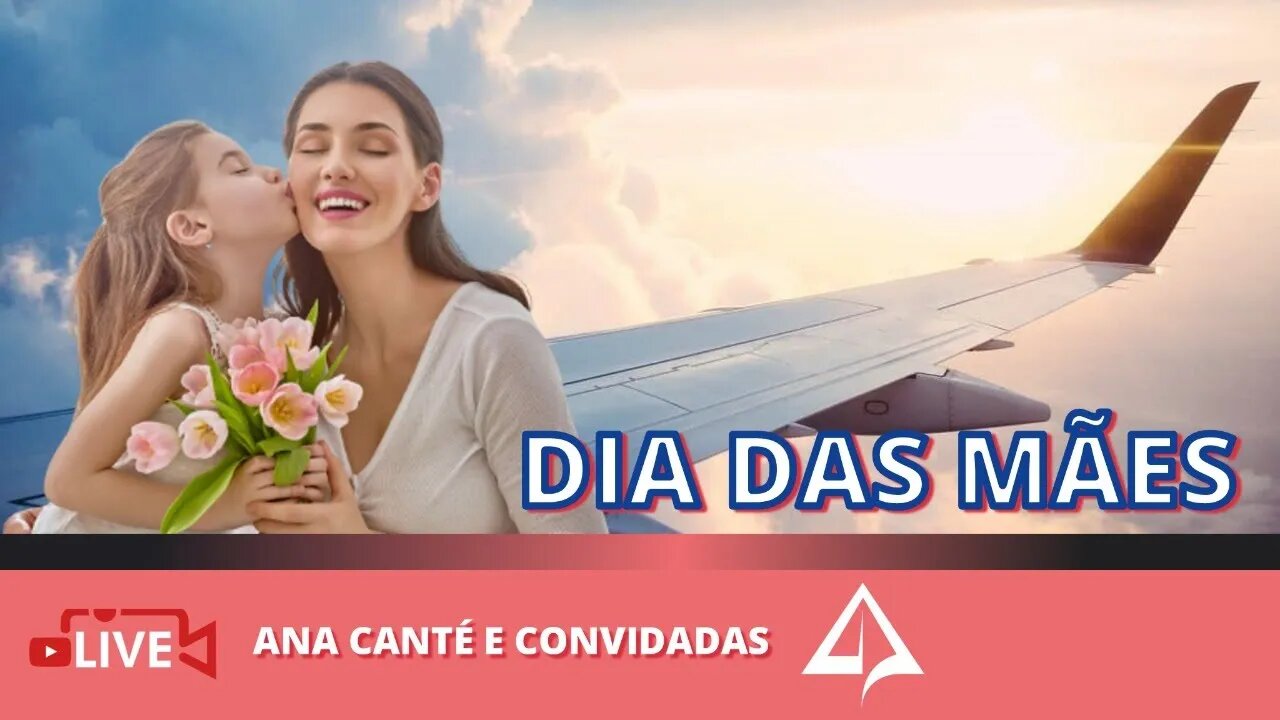 👩🏼‍🍼 DIA DAS MÃES [Ana Canté e Convidadas]