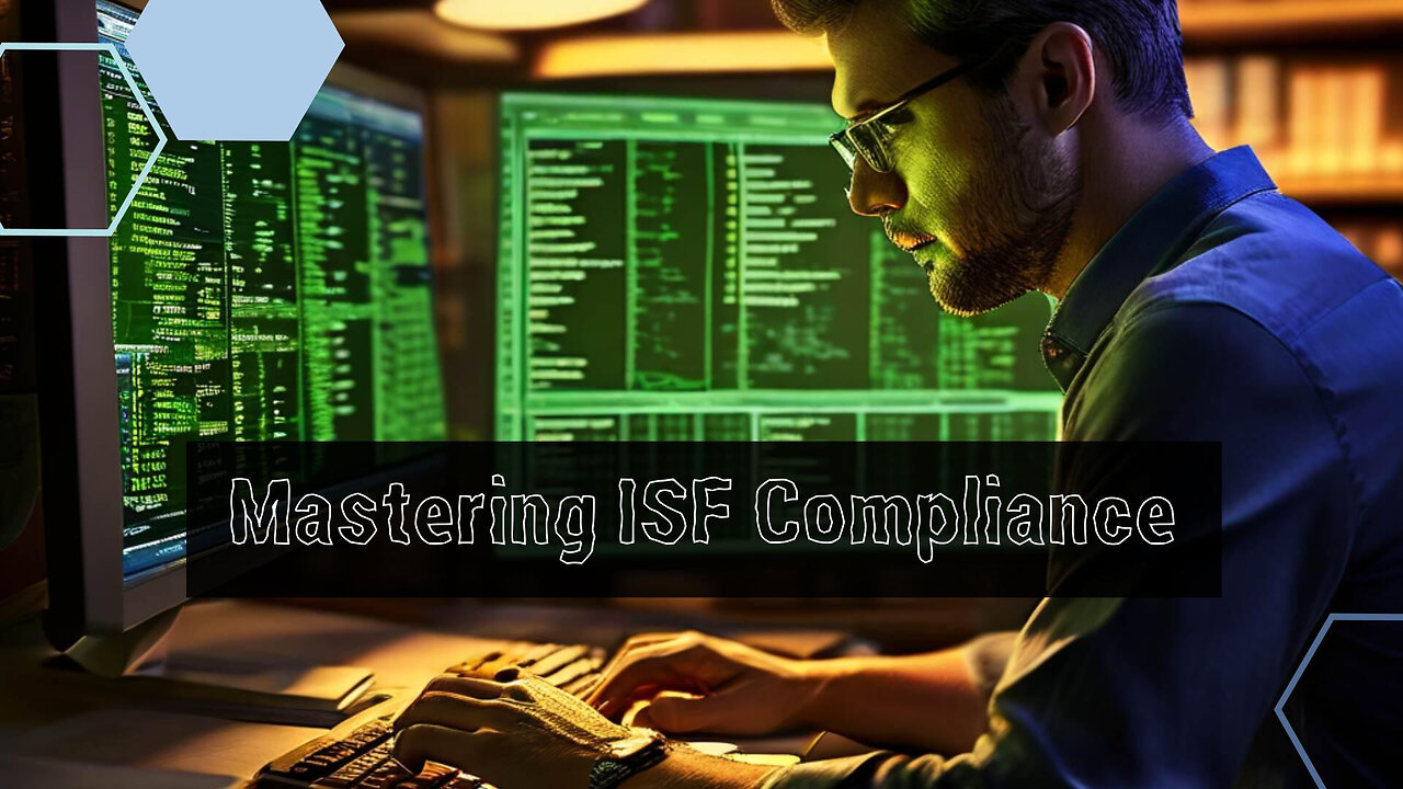 Enhancing Customs Compliance with ISF Filing