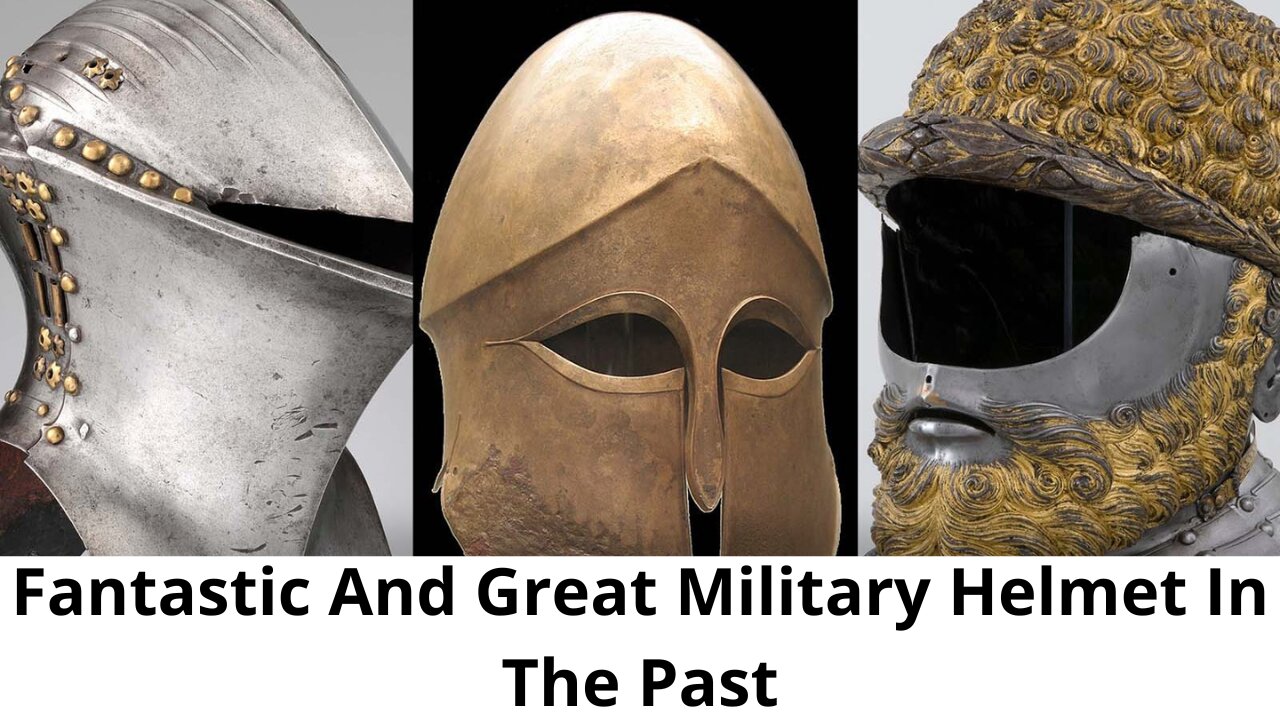 Fantastic And Great Military Helmet In The Past