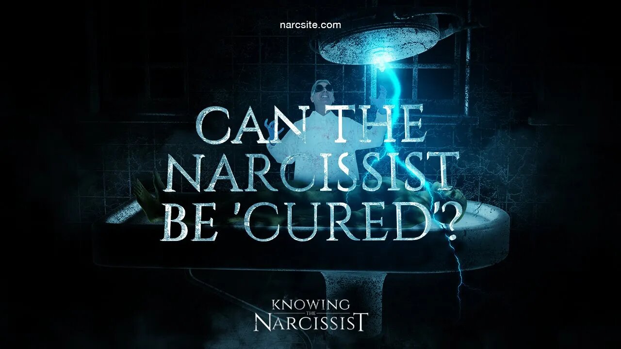 Can the Narcissist Be Cured?