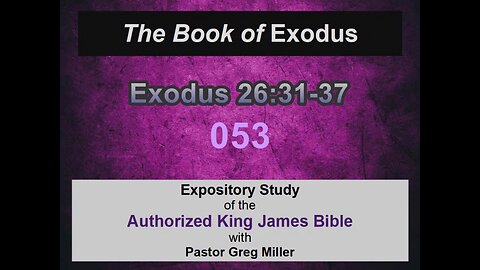 053 Exodus 26:31-37 (Exodus Studies)