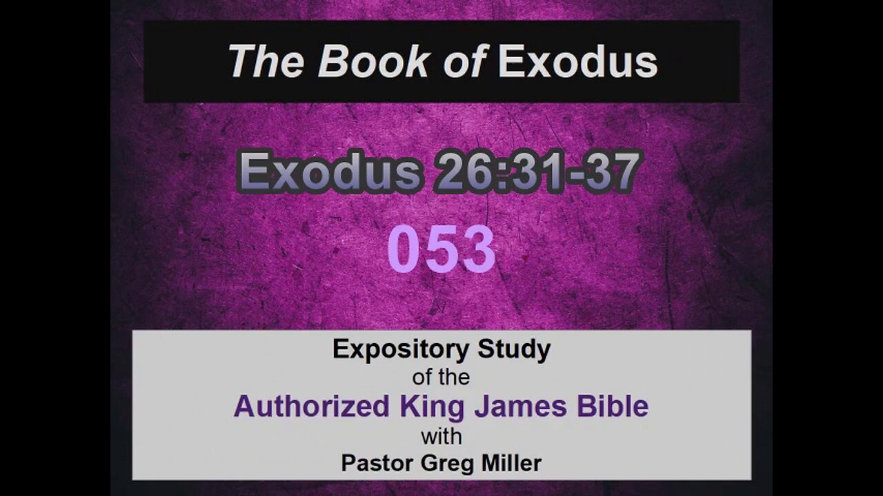 053 Exodus 26:31-37 (Exodus Studies)