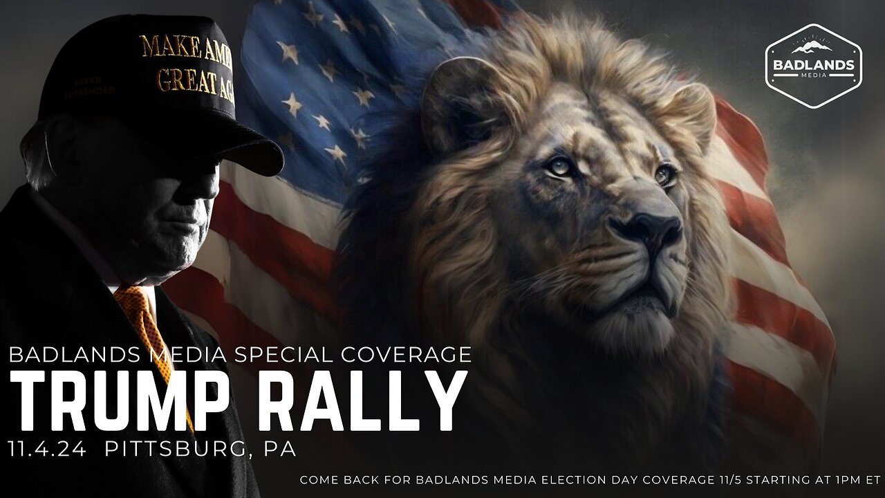 Badlands Media Special Coverage - Trump Rally - 6pm ET