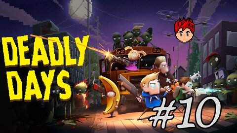 Deadly Days #10 - Saving The World
