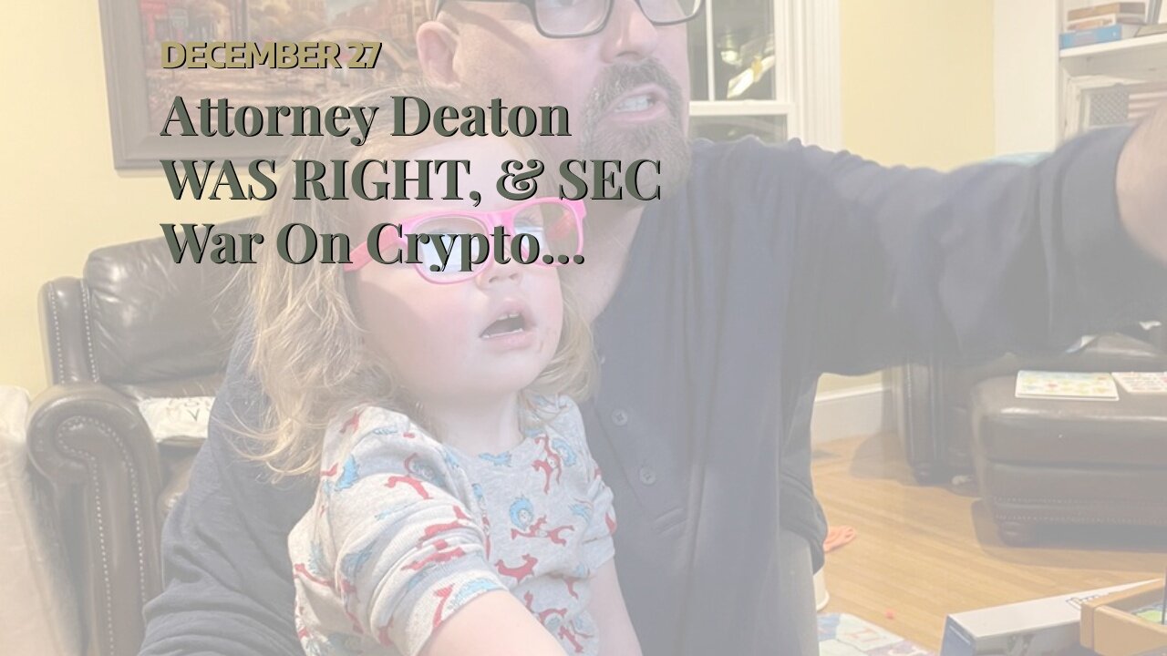 Attorney Deaton WAS RIGHT, & SEC War On Crypto About To Get WAY WORSE!