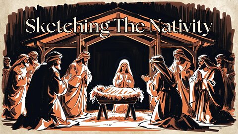 " Sketching The Nativity "