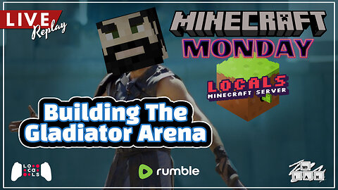 LIVE Replay: Building The Gladiator Arena Continues! Exclusively on Rumble!