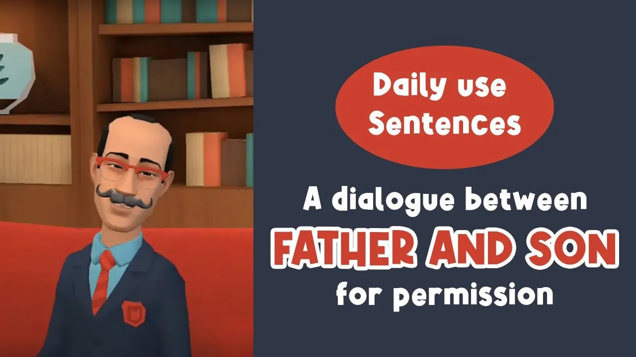 A dialogue between father and son for permission / Practice English Course / Daily use Sentences