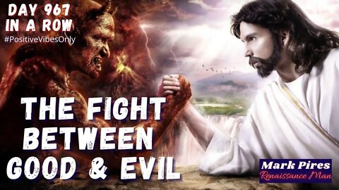 The Fight Between Good & Evil, in 2021 we call it Positive & Negative