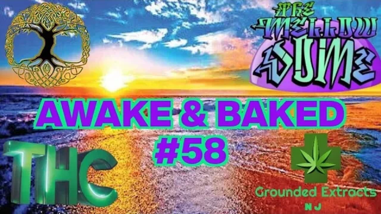 The MellowDome! Awake & Baked #58