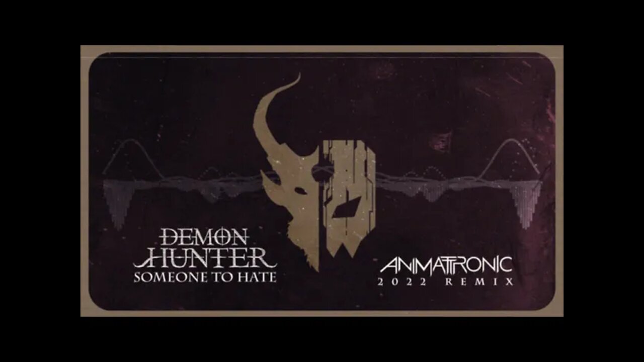 Demon Hunter - Someone To Hate (Animattronic Remix)