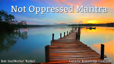 Not Oppressed Mantra