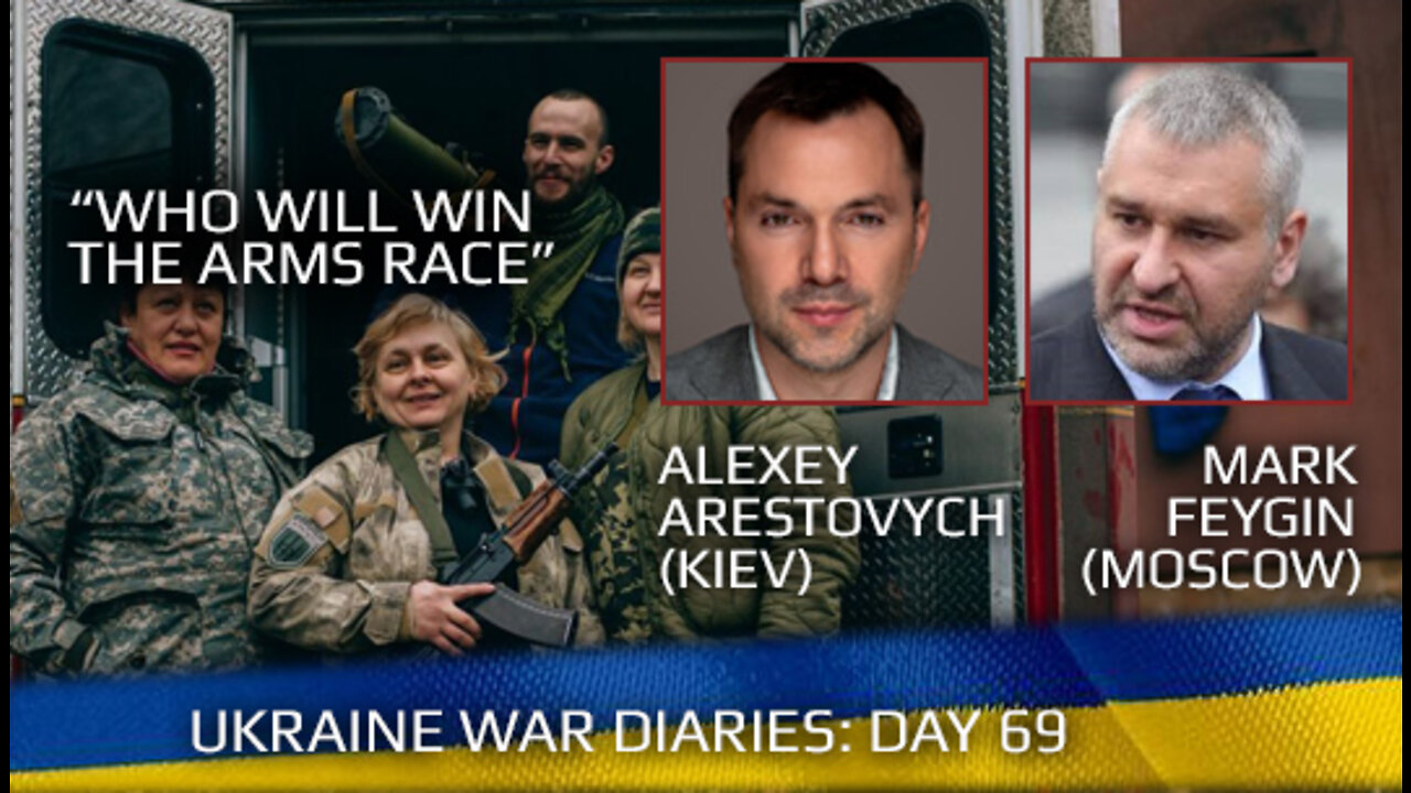 War Day 69: war diaries w/ Advisor to Ukraine President, Intel Officer @Alexey Arestovych & #Фейгин