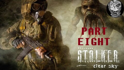 (PART 08) [Old Man Forester] S.T.A.L.K.E.R.: Clear Sky