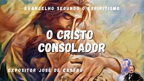 Palestra e fluidificação - Capítulo VI - O Cristo Consolador