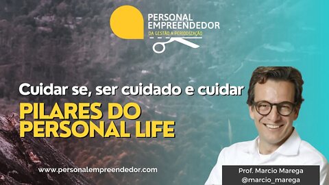 Cuidar se, ser cuidado e cuidar pilares do Personal Lifer | Cortes do Personal Empreendedor