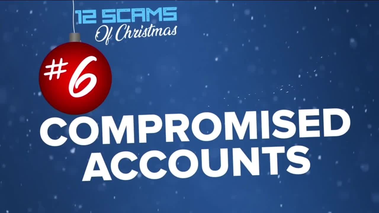 12 scams of Christmas: No. 6 Compromised accounts