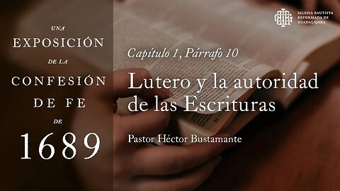 Lutero y la autoridad de las Escrituras - Pastor Héctor Bustamante