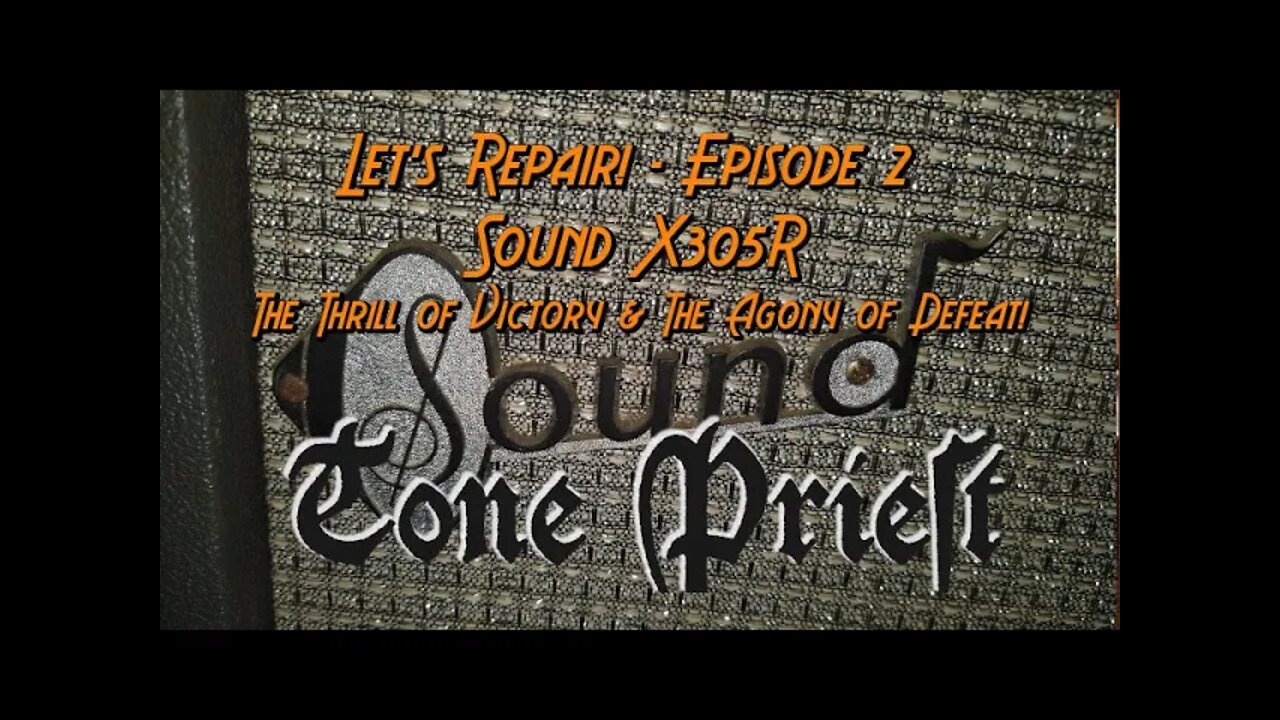 LET'S REPAIR! - EPISODE 4: SOUND ELECTRONICS CORP X305R AMP part 2