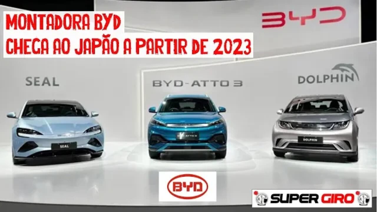 BYD fará sua estreia no Japão a partir de 2023 #CANALSUPERGIRO