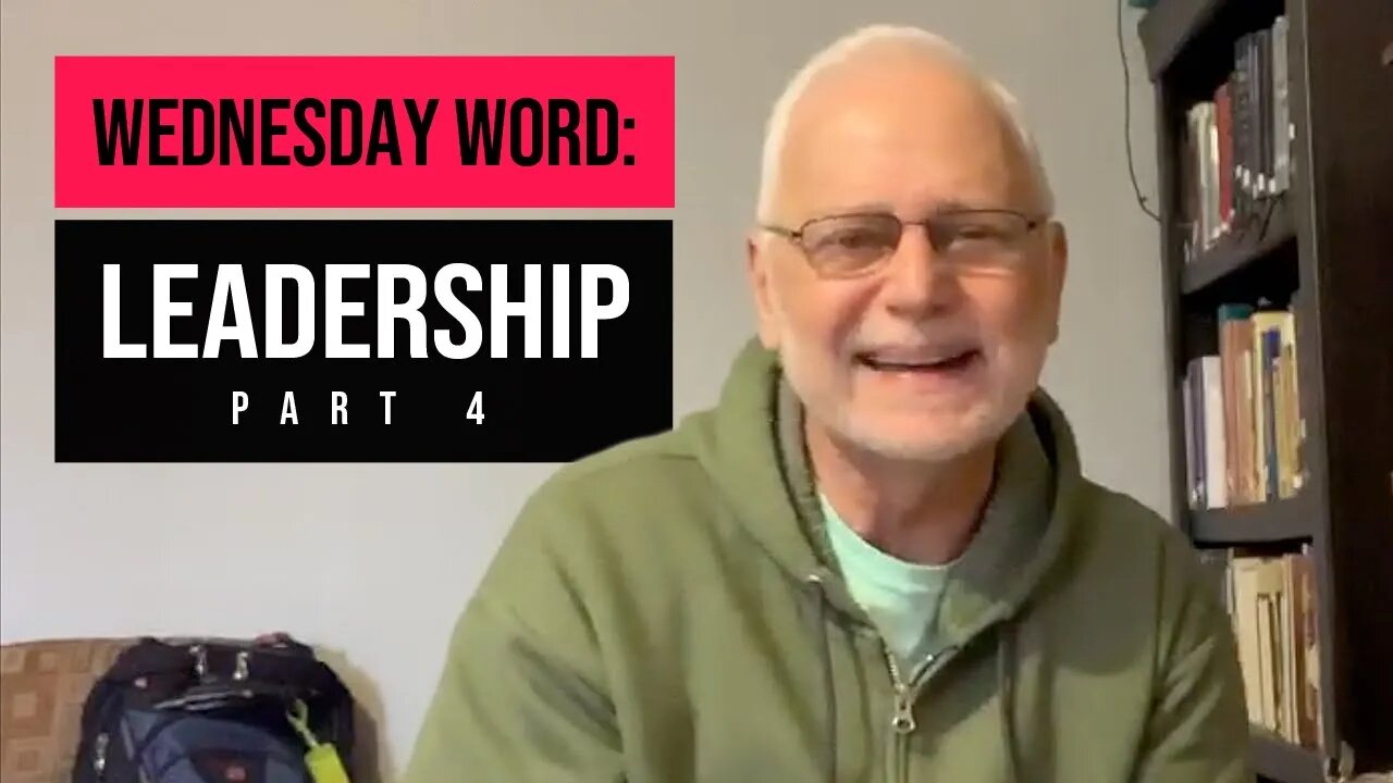 Wednesday Word: Leadership Part 4