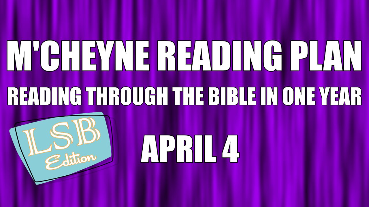 Day 94 - April 4 - Bible in a Year - LSB Edition