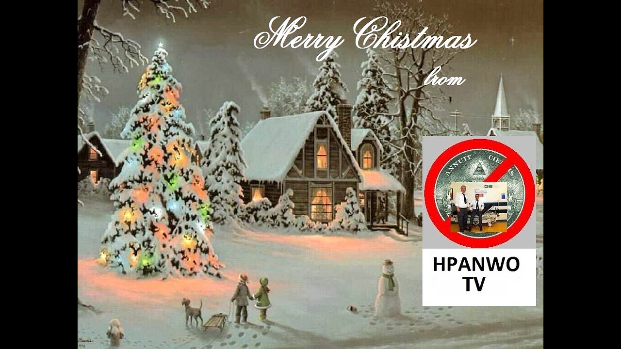 Happy Christmas, HPANWO TV Viewers!