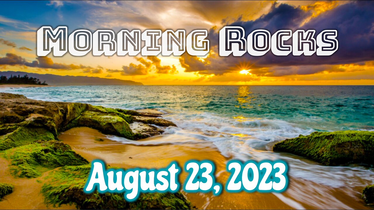 🌅 Morning Rocks - 8.23.23 🐟