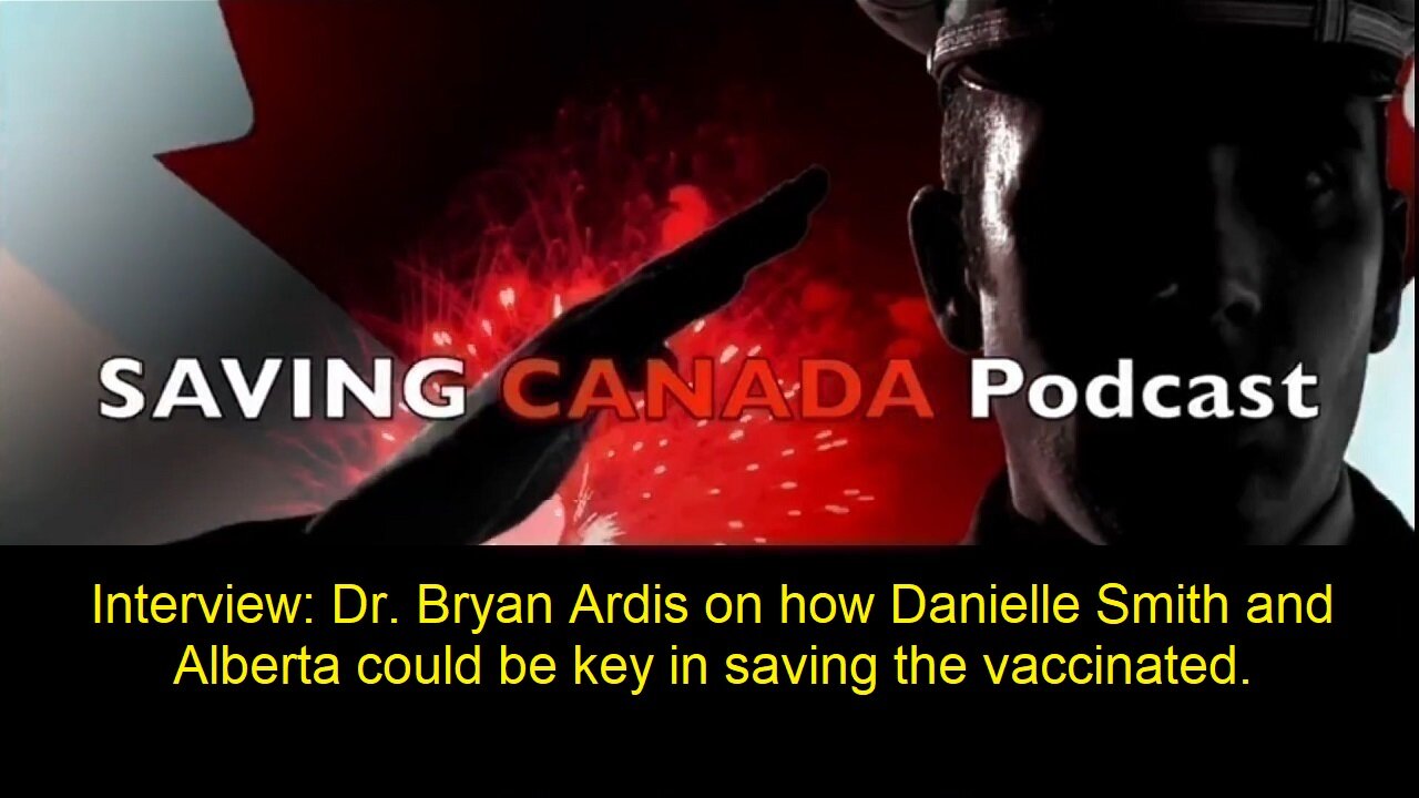 SCP156 - Dr. Bryan Ardis: Danielle Smith and Alberta could rescue vaccine victims worldwide