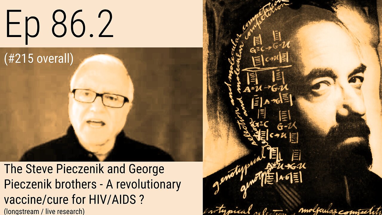 Ep 86.2: Steve Pieczenik and+ George Pieczenik brothers - Revolutionary vaccine/cure for HIV/AIDS ?