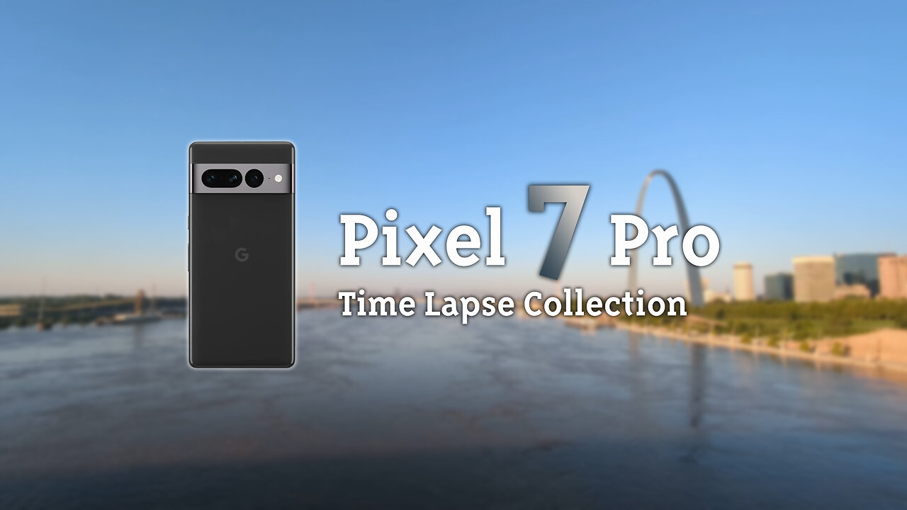 Pixel 7 Pro Time Lapse Collection