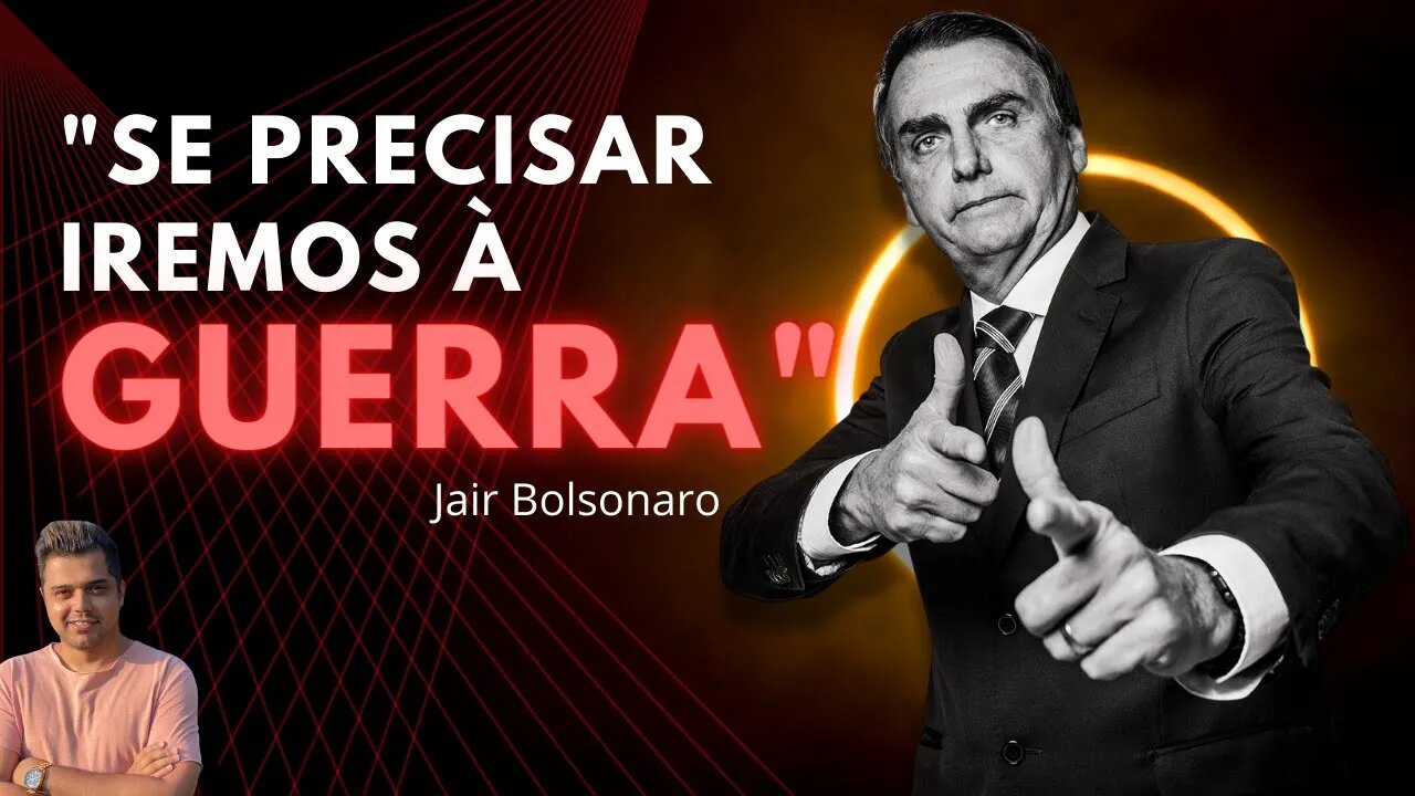 "SE PRECISAR IREMOS À GUERRA" ││ O aviso de Bolsonaro 🔥