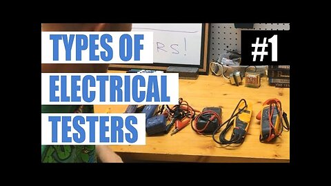 Episode 1 - Electrical Testers and Multi-meters (Electricians' Test Equipment)