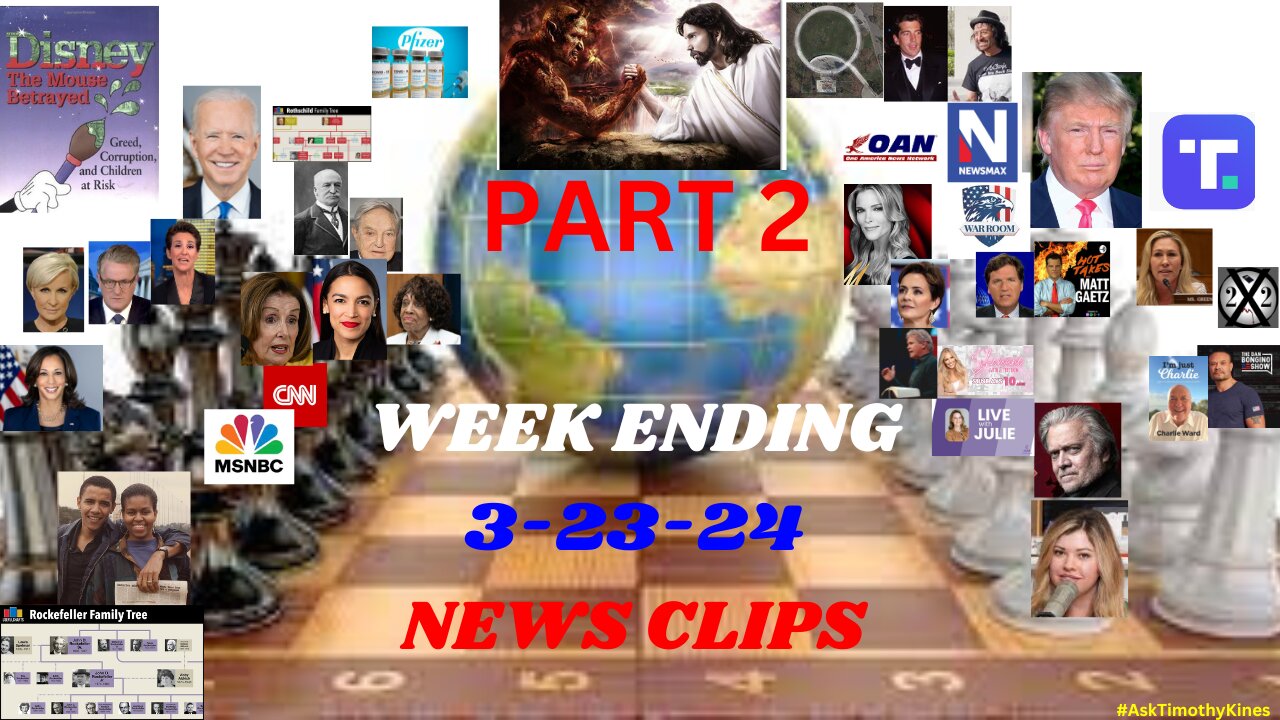 PART 2 WEEK ENDING 3-23-24 NEWS CLIPS