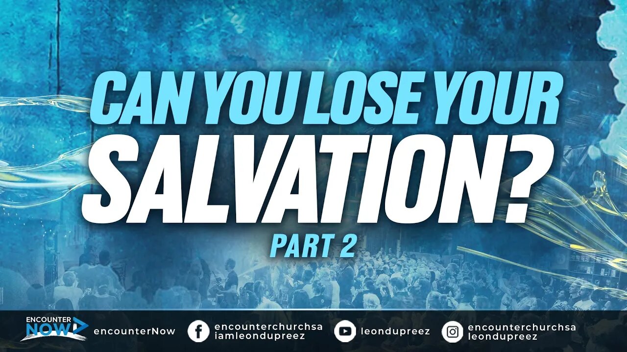 Can You Lose Your Salvation? | Part 2