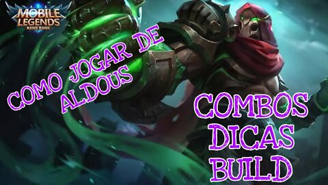 COMO JOGAR DE ALDOUS, BUILDS, EMBLEMA E HABILIDADES | Mobile Legends