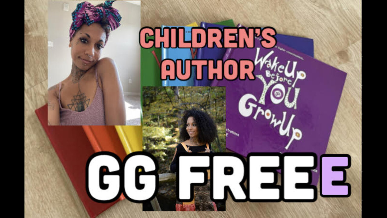 GG Freee, Children's Author -Wake Up Before You Grow Up