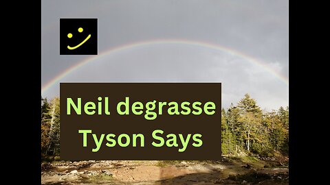 Neil degrasse Tyson Says