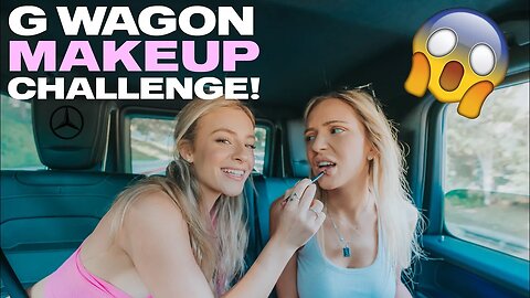 BESTFRIEND G Wagon Makeup Challenge (almost crashed..)
