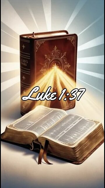 Luke 1:37 - For no word from God will ever fail.