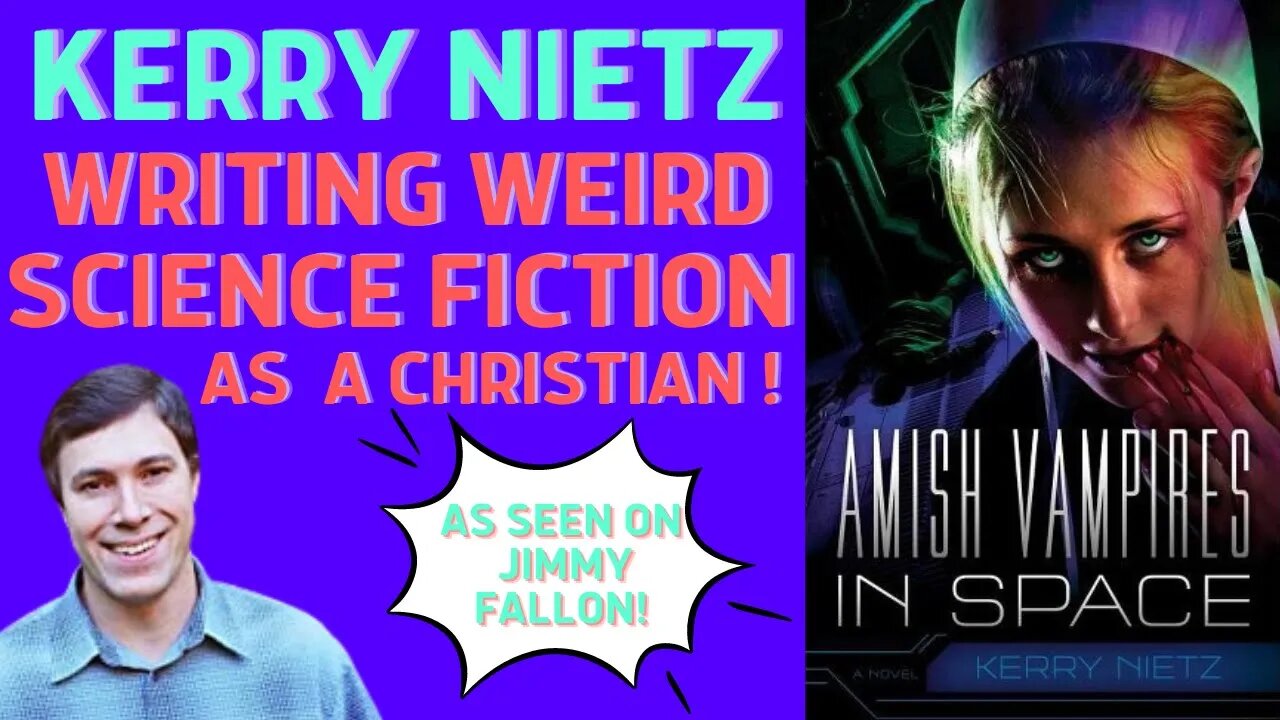 Dead Men Walking #135 Author Kerry Nietz: Writing science fiction as a Christian and Jimmy Fallon