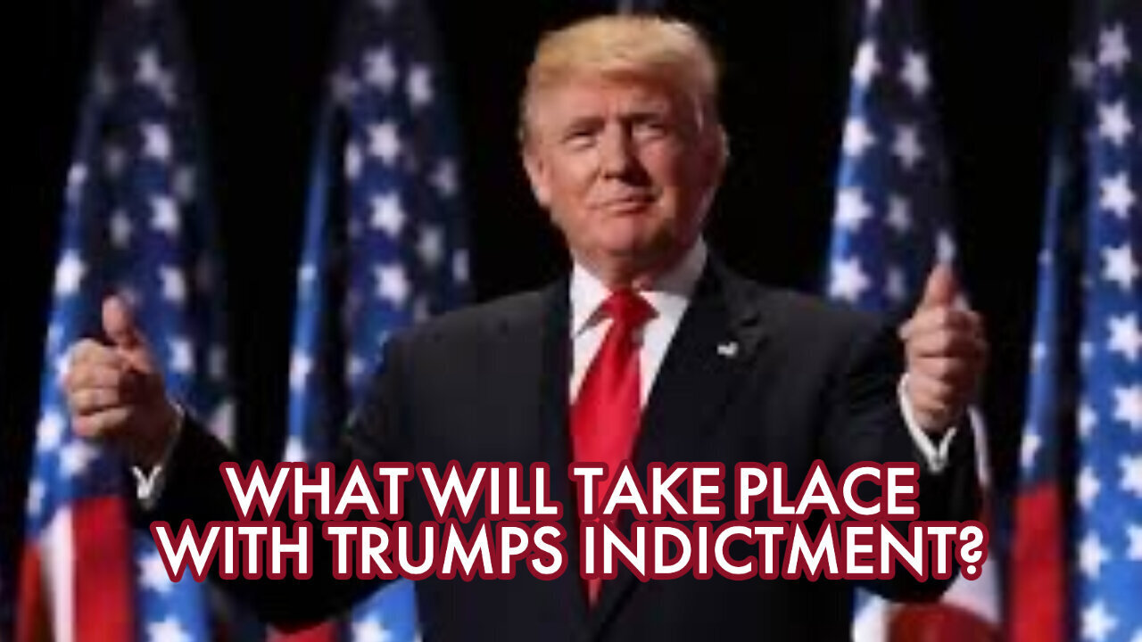 What Will Take Place With Trumps Indictment 04/05/23..