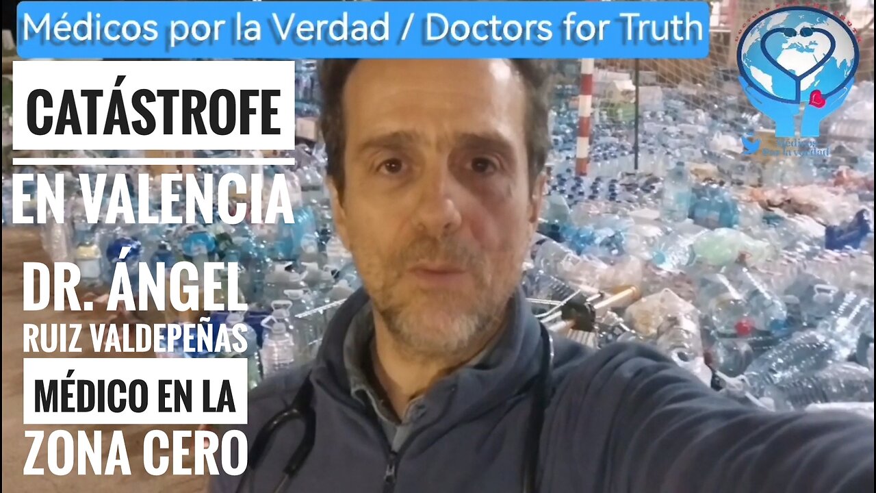 Catástrofe en Valencia Médicos por la Verdad Dr Angel Ruiz