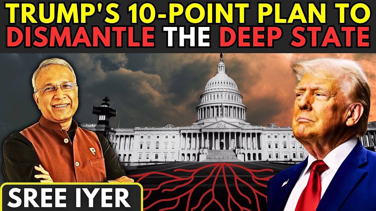 Trump's 10-point plan to dismantle the Deep State