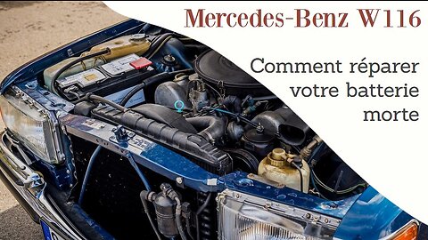 Mercedes Benz W116 - Comment réparer votre batterie morte tutoriel réparation Classe S